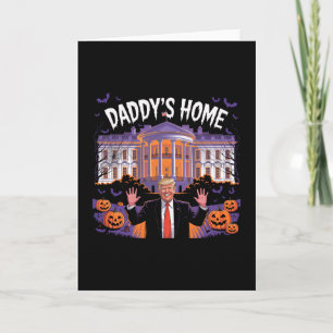 Lustiges Halloween Trump 2025 Daddy ist zu Hause W Karte