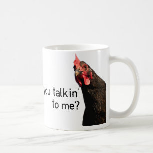 Lustiges Haltungs-Huhn - Sie talkin zu mir? Kaffeetasse