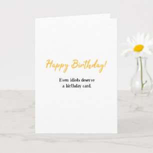 Lustiges Happy Birthday, selbst Idioten verdienen  Karte