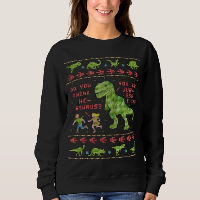 Lustiges hässliches Dinosaurier-Wortspiel der Sweatshirt (Vorderseite)