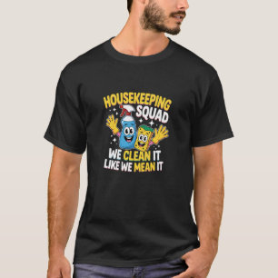Lustiges Hausmeister-Team Wir putzen es Zimmermädc T-Shirt
