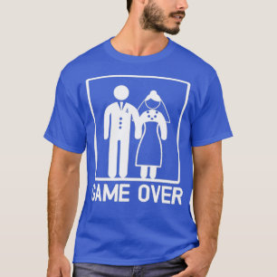 Lustiges Heiraten Spiel Vorbei Hochzeit Gag Gesche T-Shirt