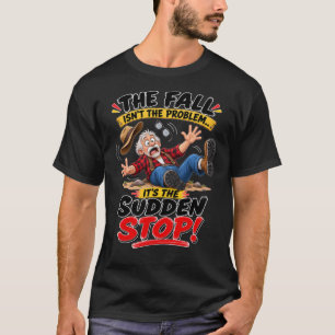 Lustiges Herbst-T-Shirt – Der Sturz ist nicht das T-Shirt