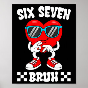 Lustiges Herz 67 Bruh Valentinstag Six Seven Meme  Poster