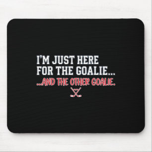 Lustiges Hockey Ich bin nur hier wegen der Torhüte Mousepad