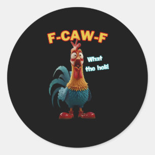 Lustiges Huhn F-Caw-F Geflügel Humor Tee Runder Aufkleber