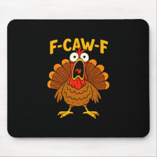 Lustiges Huhn F-caw-f Truthahn Thanksgiving-Shirt Mousepad