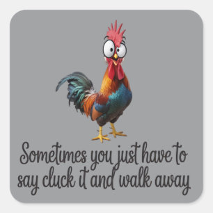 Lustiges Huhn Manchmal Muss Man Einfach Cluck Sage Quadratischer Aufkleber