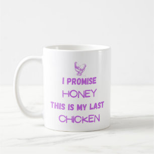 Lustiges Hühner-Zitat: Ich verspreche... mein letz Kaffeetasse