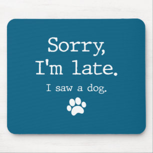 Lustiges Hunde Liebhaber Geschenk Entschuldigung i Mousepad