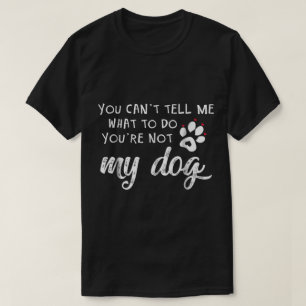 Lustiges Hunde-Liebhaber-Zitat-Design T-Shirt