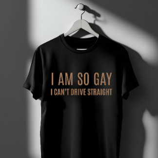 Lustiges "Ich bin so schwul, ich kann nicht gerade T-Shirt