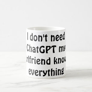 Lustiges "Ich brauche ChatGPT nicht, meine Freundi Kaffeetasse