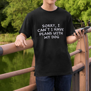 Lustiges "Ich habe Pläne mit meinem Hund" Pet-T-Sh T-Shirt