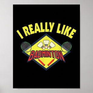 Lustiges Ich mag Badminton wirklich Geschenk sagen Poster