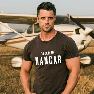 Lustiges 'Ich werde in meinem Hangar sein' Aviatio T-Shirt