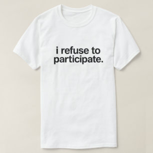 Lustiges Introvertierten-Zitat "Ich weigere mich t T-Shirt
