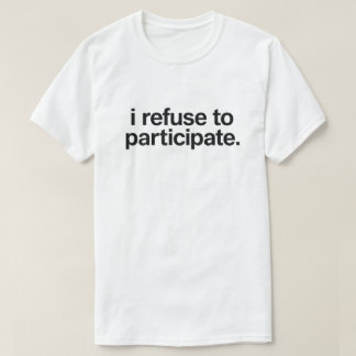 Lustiges Introvertierten-Zitat "Ich weigere mich t T-Shirt