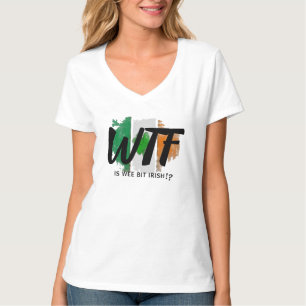Lustiges Irisches T-Shirt, WTF Wee Bit Humor Fraue T-Shirt