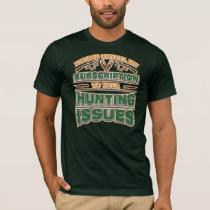 Lustiges Jagd-Frage-Gag-Aussagen-Neuheits-Geschenk T-Shirt