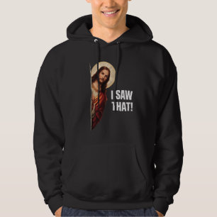 Lustiges Jesus "Ich habe das gesehen" christliches Hoodie