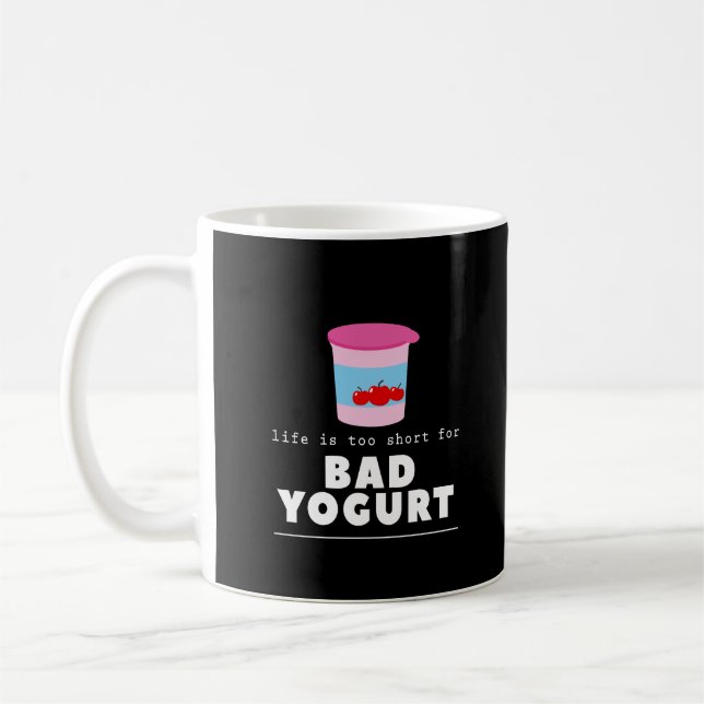 Lustiges Jogurt-Liebhaber-Leben ist für Schlechtes Kaffeetasse (Links)