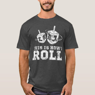 Lustiges jüdisches Hanukkah Dreidel So rolle ich T-Shirt