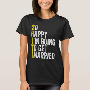 Lustiges Junggesellenabschied Bräutigam Shirt, Ich T-Shirt