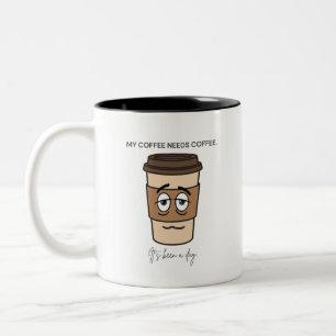 Lustiges Kaffee-Mama Braucht Kaffee Zitat Zweifarbige Tasse
