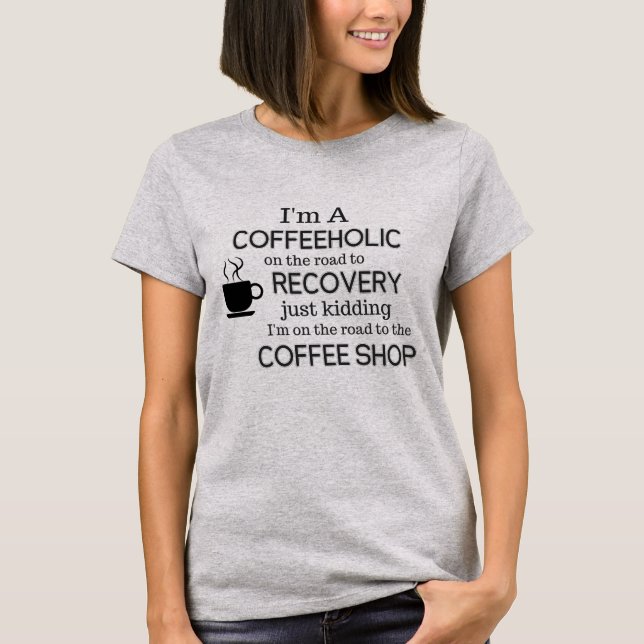 Lustiges Kaffee-Shirt T-Shirt (Vorderseite)