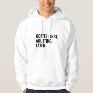 Lustiges Kaffee-T-Shirt – Kaffee zuerst, erwachsen Hoodie