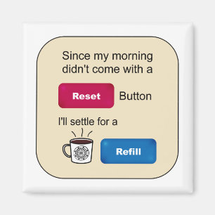 Lustiges Kaffee-Witz-Nachfüllungs-Reset-Taste Magnet