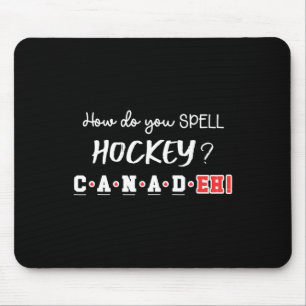 Lustiges Kanada Hockey Eh Rechtschreibung Kanadisc Mousepad