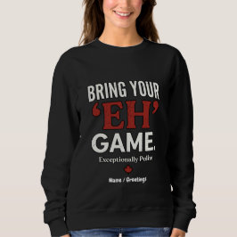 Lustiges kanadisches Bring-Your-Eh-Game-Retro-Desi Sweatshirt