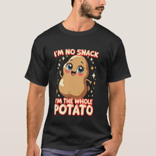 Lustiges Kartoffel-Meme Ich bin kein Snack, ich bi T-Shirt