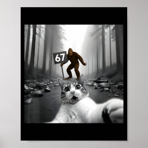 Lustiges Katzen-Selfie mit Bigfoot 67 Six Seven Me Poster