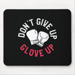 Lustiges Kickboxen Gib Nicht Auf Boxhandschuhe Mousepad
