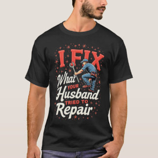 Lustiges Klempner-Shirt – Ehemann Reparatur Fehlsc T-Shirt