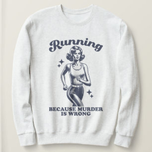 Lustiges Laufen Weil Mord Falsch Ist Retro Sweatshirt