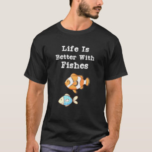 Lustiges Leben Ist Besser Mit Fischen Fisch Fauna T-Shirt