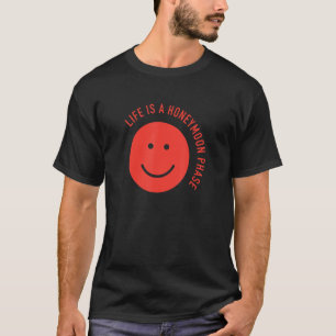 Lustiges Leben ist eine Flitterwochenphase T-Shirt