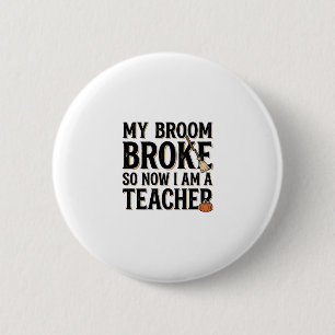 Lustiges Lehrer Besen Gebrochen Vintage Halloween  Button