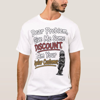 Lustiges "Lieber Problem, Gib Mir Ein Rabatt" T-Sh T-Shirt