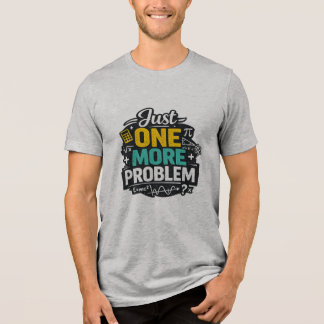 Lustiges Mathe-Lehrer-Shirt Nur ein Problem mehr Tri-Blend Shirt