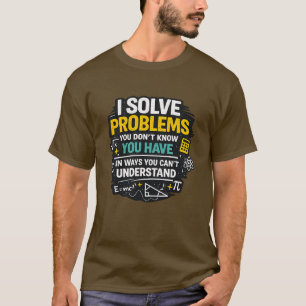 Lustiges Mathematik-Lehrer T-Shirt Ich löse Proble