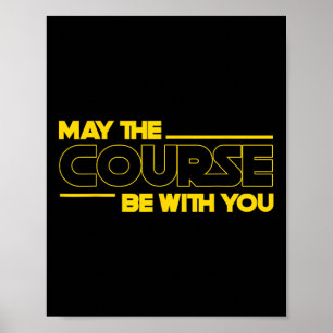 Lustiges May The Course Be With You Golf Für Männe Poster