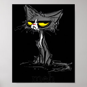 Lustiges Meh Katzen-Geschenk für Katzenliebhaber Poster