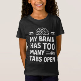 Lustiges "Mein Gehirn Hat Zu Viele Tabs Geöffnet" T-Shirt