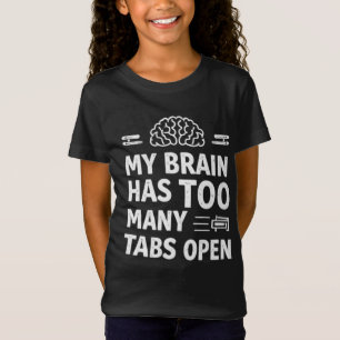 Lustiges "Mein Gehirn Hat Zu Viele Tabs Geöffnet" T-Shirt