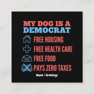 Lustiges Mein Hund ist ein Demokrat Politischer Hu Quadratische Visitenkarte